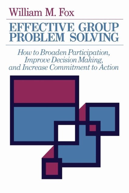 William M. Fox - Effective Group Problem Solving, E-bok