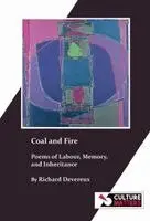 Richard Devereux - Coal and Fire: Poems of Labour, Memory and Inheritance, Häftad. Tillgänglighet: Lägg i varukorg