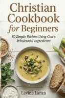 Levina Lanza - Christian Cookbook for Beginners, Häftad
