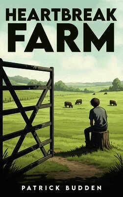 Patrick Budden - Heartbreak Farm, Inbunden