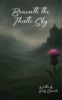 Vicky Donald - Beneath the Thistle Sky, Inbunden. Tillgänglighet: Lägg i varukorg