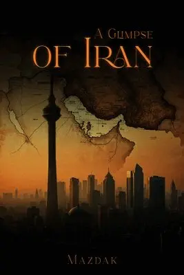 Mazdak - Glimpse of Iran, Häftad. Tillgänglighet: Lägg i varukorg
