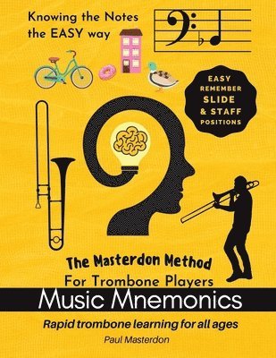 Paul Masterdon - Music Mnemonics for Trombone Players - Rapid trombone learning for all ages with easy recall slide & staff positions, Häftad