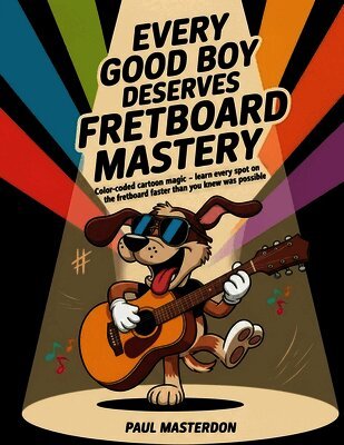 Paul Masterdon - Every Good Boy Deserves Fretboard Mastery (Guitar), Häftad