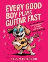 Paul Masterdon - Every Good Boy Plays Guitar Fast - Color-Coded Cartoon Magic, Häftad