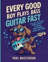 Paul Masterdon - Every Good Boy Plays Bass Guitar Fast - Color-Coded Cartoon Magic, Häftad