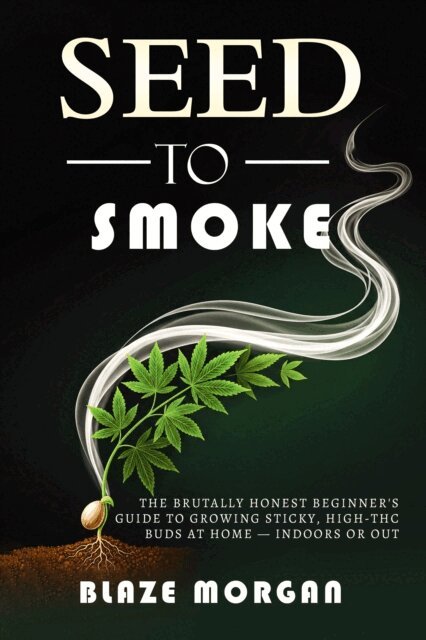 Blaze Morgan - Seed to Smoke, E-bok
