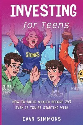 Evan Simmons - Investing for Teens, Häftad