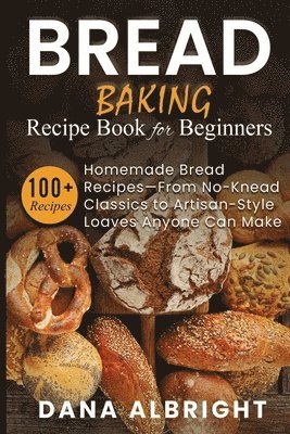 Bread Baking Recipe Book for Beginners