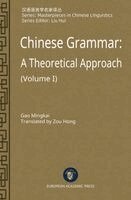 Mingkai Gao - Chinese Grammar:  A Theoretical Approach (Volume I), Häftad