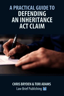 Chris Bryden, Tori Adams - Practical Guide to Defending an Inheritance Act Claim, Häftad. Tillgänglighet: Lägg i varukorg