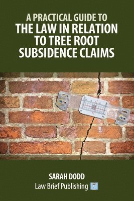 Practical Guide to the Law in Relation to Tree Root Subsidence Claims