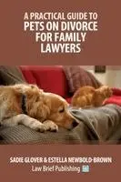 Practical Guide to Pets on Divorce for Family Lawyers
