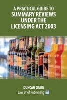 Practical Guide to Summary Reviews Under the Licensing Act 2003