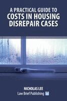 Nicholas Lee - Practical Guide to Costs in Housing Disrepair Cases, Häftad