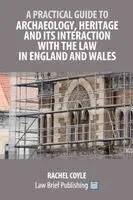 Rachel Coyle - Practical Guide to Archaeology, Heritage and its Interaction with the Law in England and Wales, Häftad. Tillgänglighet: Lägg i varukorg