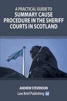 Andrew Stevenson - Practical Guide to Summary Cause Procedure in the Sheriff Courts in Scotland, Häftad. Tillgänglighet: Lägg i varukorg