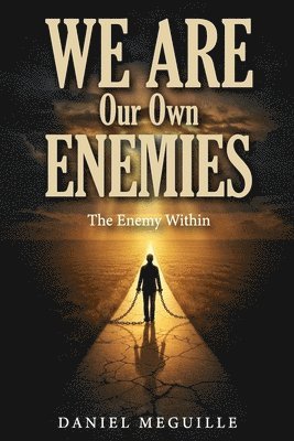 Daniel Meguille - We Are Our Own Enemies, Häftad