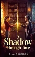 S. A. Carmody - Shadow Through Time, Häftad. Tillgänglighet: Lägg i varukorg