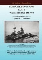 Sydney VC Goodman - Baseport Devonport Part 3: Warships 1925 to 1950, Häftad