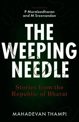 Mahadevan Thampi - Weeping Needle, Häftad