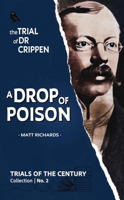Matt Richards - Trial of Dr Crippen: A Drop of Poison, E-bok