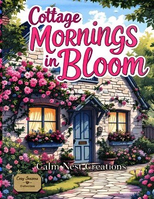 Calm Nest Creations - Cottage Mornings in Bloom, Häftad