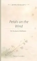 Nora E Linden - Petals on the Wind, Häftad. Tillgänglighet: Lägg i varukorg