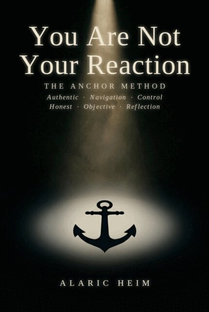Alaric Heim - You Are Not Your Reaction The ANCHOR Method, E-bok
