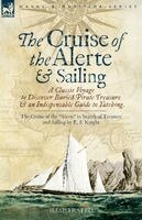 E F Knight - Cruise of the Alerte and Sailing - A Classic Voyage to Discover Buried Pirate Treasure & an Indispensable Guide to Yachting, Häftad. Tillgänglighet: Lägg i varukorg