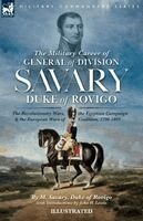 M Savary, John H Lewis - Military Career of General of Division Savary, Duke of Rovigo, Häftad. Tillgänglighet: Lägg i varukorg