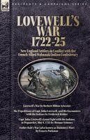 Herbert M Sylvester, Frederick Kidder, Thomas Symmes - Lovewell's War, 1722-25. New England Settlers in Conflict with the French Allied Wabanaki Indian Confederacy, Häftad
