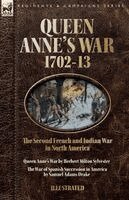 Herbert M Sylvester, Samuel A Drake - Queen Anne's War, 1702-13 - Two Accounts of the Second French and Indian War in North America, Häftad