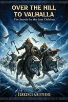 Terrence Griffiths - Over the Hill to Valhalla, Häftad. Tillgänglighet: Lägg i varukorg