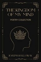 Joseph Holloway - Kingdom of My Mind, Häftad. Tillgänglighet: Lägg i varukorg