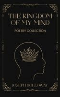 Joseph Holloway - Kingdom of My Mind, Inbunden. Tillgänglighet: Lägg i varukorg