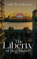 Griff Woodman - Liberty of Bog Island, Inbunden. Tillgänglighet: Lägg i varukorg
