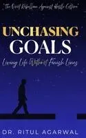 Ritul Agarwal - Unchasing Goals, Inbunden. Tillgänglighet: Lägg i varukorg