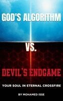 Mohamed Isse - God's Algorithm Vs Devil's Endgame, Inbunden