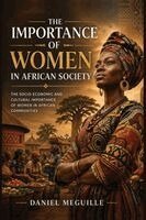 Daniel Meguille - Importance of Women in African Society, Häftad. Tillgänglighet: Lägg i varukorg