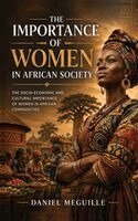 Daniel Meguille - Importance of Women in African Society, Inbunden. Tillgänglighet: Lägg i varukorg