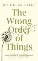 Michelle Hills - Wrong Order of Things, Häftad