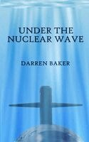 Darren Baker - Under the Nuclear Wave, Häftad