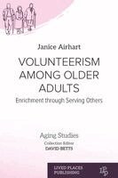 Janice Airhart - Volunteerism Among Older Adults: Enrichment through Serving Others, Häftad