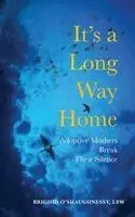Brighid O'Shaughnessy - It's A Long Way Home, Inbunden. Tillgänglighet: Lägg i varukorg