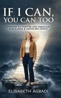 Elisabeth Agbadi - IF I CAN,YOU CAN TOO, Inbunden. Tillgänglighet: Lägg i varukorg