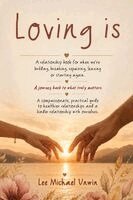 Lee Michael Unwin - Loving Is, Häftad. Tillgänglighet: Lägg i varukorg