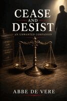 Abbe de Vere - Cease and Desist, An Unwanted Companion, Häftad