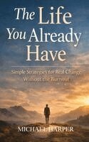 Michael Harper - Life You Already Have, Inbunden