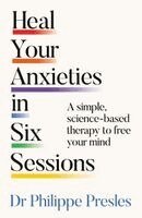 Dr Philippe Presles, Jo Heinrich - Heal Your Anxieties in Six Sessions, Häftad. Tillgänglighet: Kommande